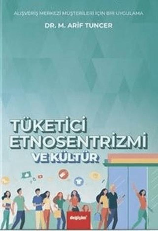 Tüketici Etnosentrizmi ve Kültür | Değişim Yayınları (Ciltsiz)