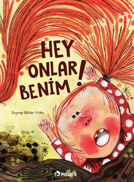 Hey Onlar Benim! | Pulsera Yayınevi (İnce Kapak) - Resim 1