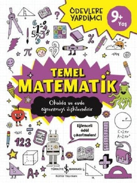 Temel Matematik-Ödevlere Yardımcı 9+Yaş | İş Bankası Kültür Yayınları