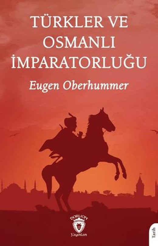 Türkler ve Osmanlı İmparatorluğu | Dorlion Yayınları (Ciltsiz)