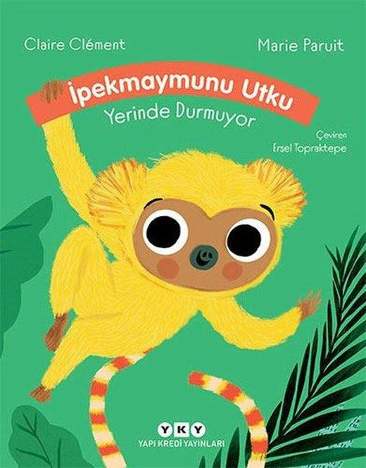 İpekmaymunu Utku Yerinde Durmuyor | Yapı Kredi Yayınları (Ciltli)