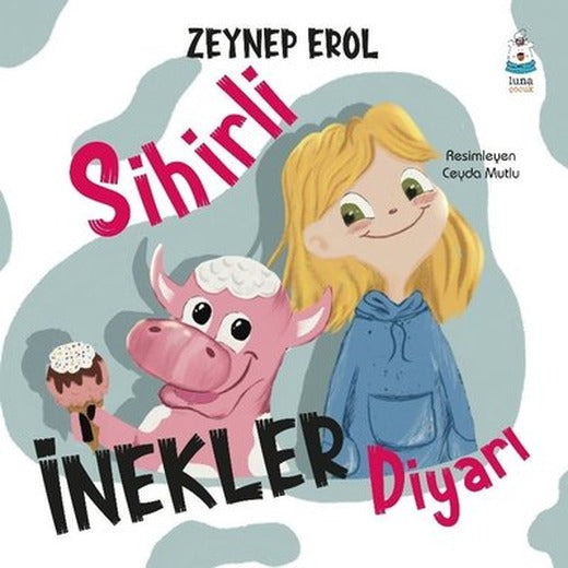 Sihirli İnekler Diyarı | Luna Yayınları