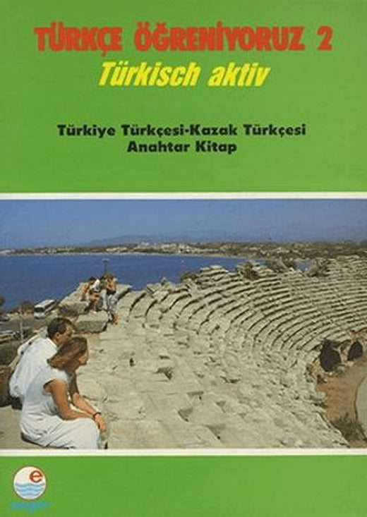 Türkçe Öğreniyoruz 2 Türkçe - Kazakça Anahtar Kitap