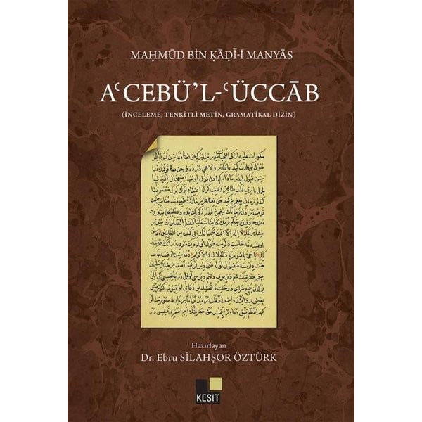 A'cebü'l-'Üccab - İnceleme - Tenkitli Metin - Gramatikal Dizin | Kesit Yayınları (İnce Kapak)