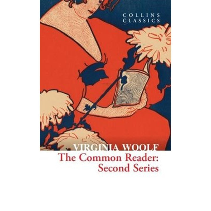 The Common Reader: Second Series (Collins Classics) | Harper Collins Publishers