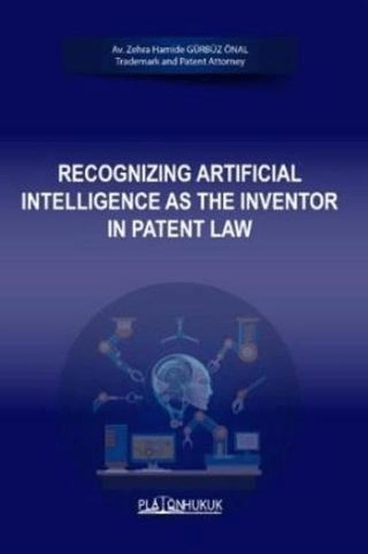 Recognizing Artificial Intelligence As The Inventor In Patent Law