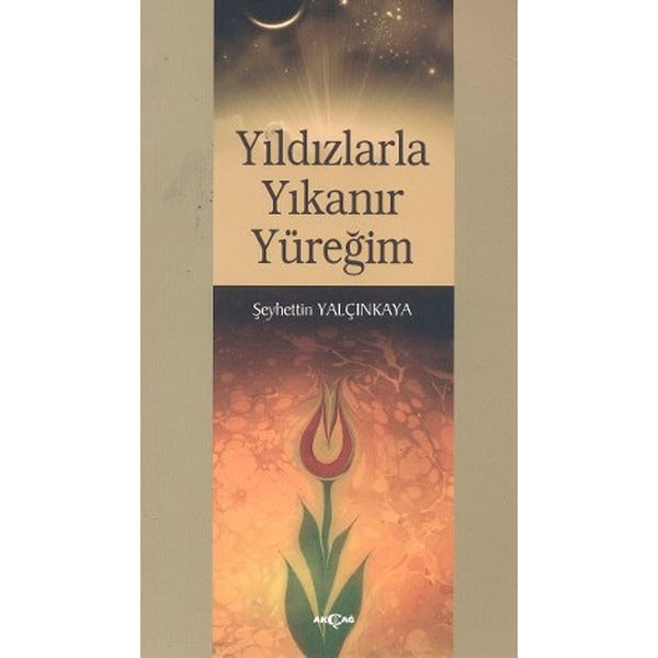 Yıldızlarla Yıkanır Yüreğim | Akçağ Yayınları (Ciltsiz)