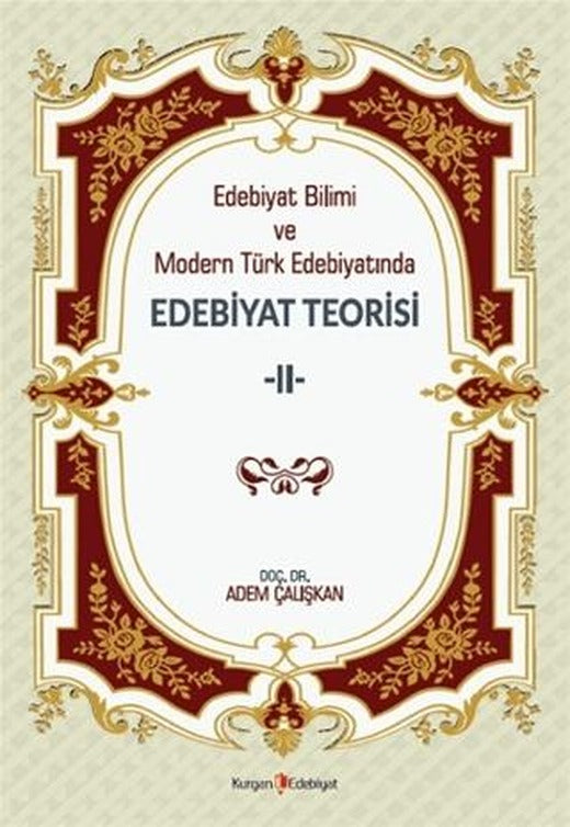 Edebiyat Bilimi Ve Modern Türk Edebiyatında Edebiyat Teorisi 2 | Kurgan Edebiyat (Ciltsiz)