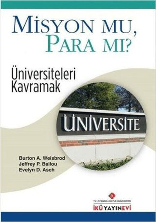 Misyon Mu, Para Mı? | İstanbul Kültür Üniversitesi - İKÜ Yayınevi (Ciltsiz)