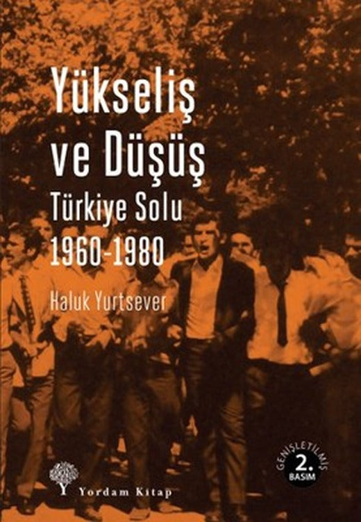 Yükseliş ve Düşüş - Türkiye Solu 1960-1980 | Yordam Kitap