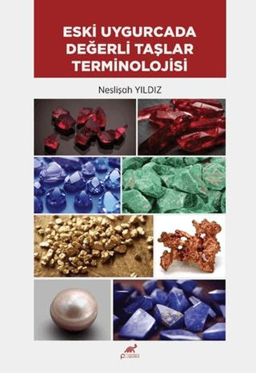 Eski Uygurcada Değerli Taşlar Terminolojisi | Paradigma Akademi Yayınları (Ciltsiz)