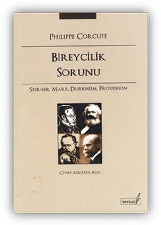 Bireycilik Sorunu - Stirner Marx Durkheim Proudhon | Versus