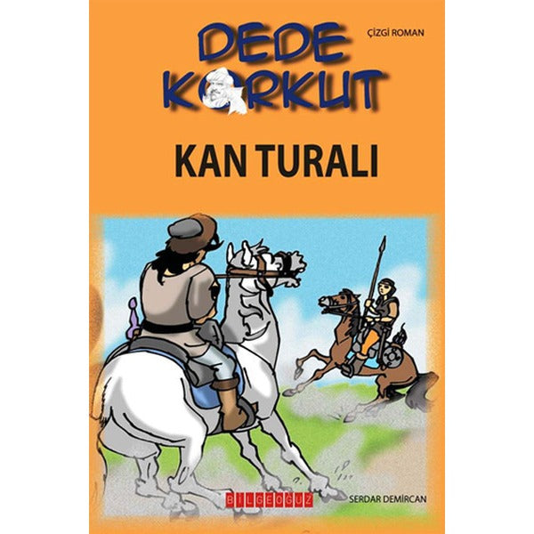 Dede Korkut - Kan Turalı | Bilgeoğuz Yayınları (İnce Kapak)