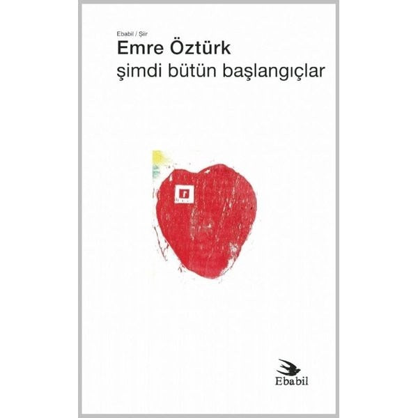 Şimdi Bütün Başlangıçlar | Ebabil (İnce Kapak)