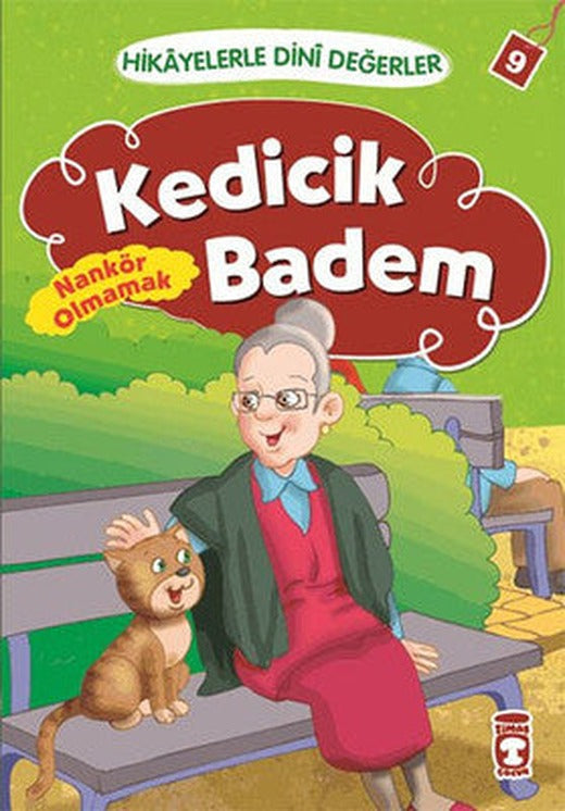 Hikayelerle Dini Değerler 9 - Kedicik Badem Nankör Olmamak | Timaş Çocuk
