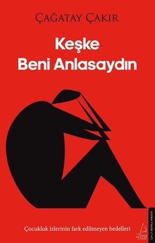 Keşke Beni Anlasaydın | Destek Yayınları (İnce Kapak)