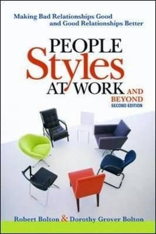 People Styles at Work...And Beyond: Making Bad Relationships Good and Good Relationships Better | AMACOM