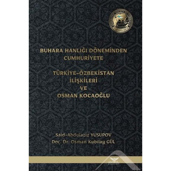 Buhara Hanlığı Döneminden Cumhuriyete Türkiye - Özbekistan İlişkileri ve Osman Kocaoğlu | Altınordu
