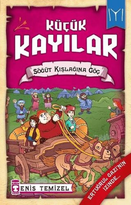 Küçük Kayılar - Söğüt Kışlağına Göç | Timaş Çocuk (Ciltsiz)