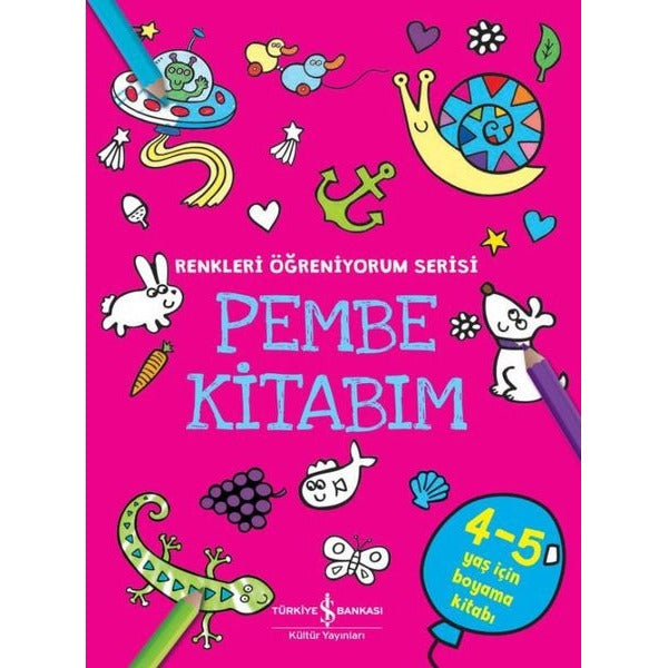 Pembe Kitabım - Renkleri Öğreniyorum Serisi | İş Bankası Kültür Yayınları
