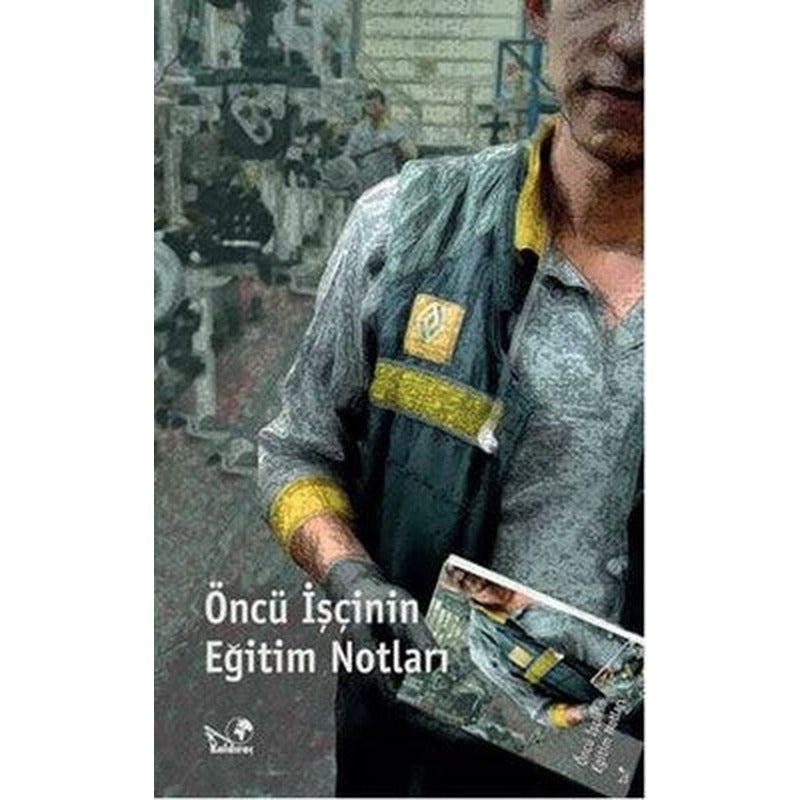Öncü İşçinin Eğitim Notları | Kaldıraç Yayınevi
