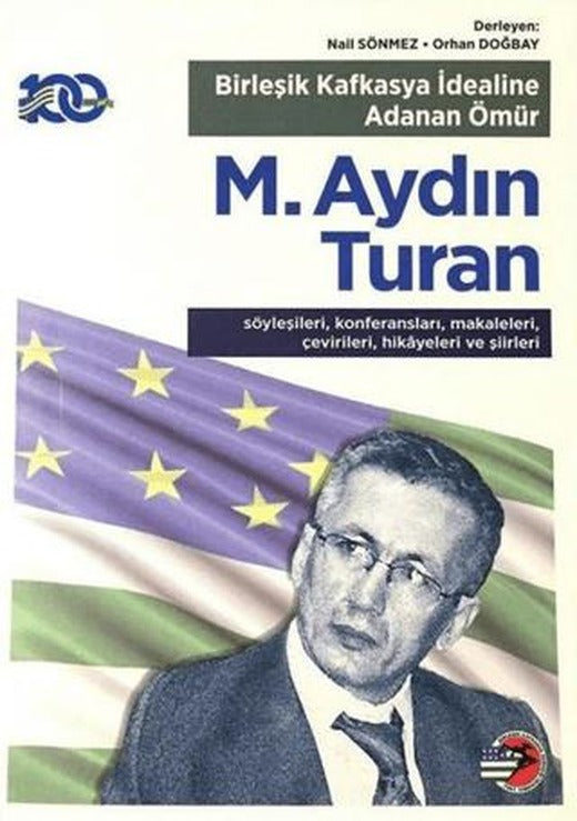 Birleşik Kafkasya İdealine Adanan Ömür M. Aydın Turan