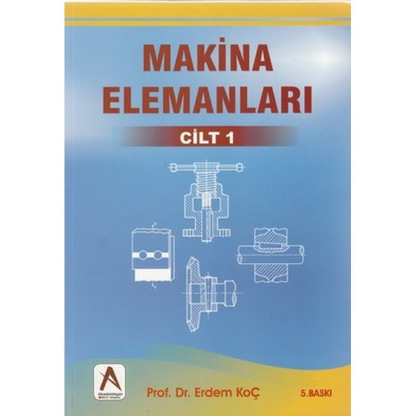 Makina Elemanları Cilt: 1 | Akademisyen Kitabevi