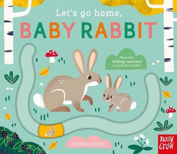 Let's Go Home: Baby Rabbit | Nosy Crow (Ciltli)