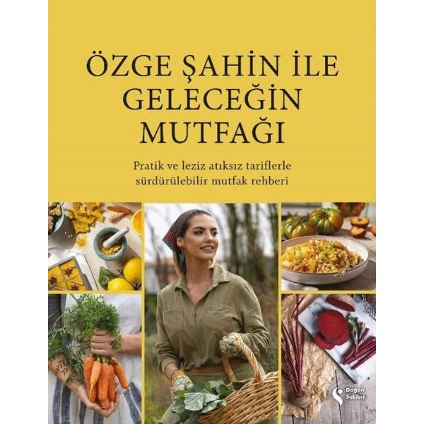 Özge Şahin İle Geleceğin Mutfağı | Doğan Solibri (İnce Kapak)