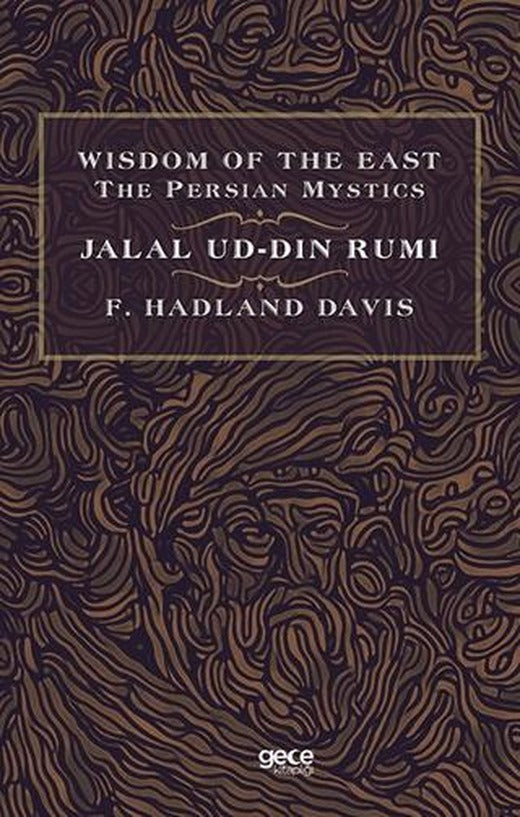 Wisdom of The East The Persian Mystics - Jalal Ud-Din Rumi | Gece Kitaplığı (Ciltsiz)