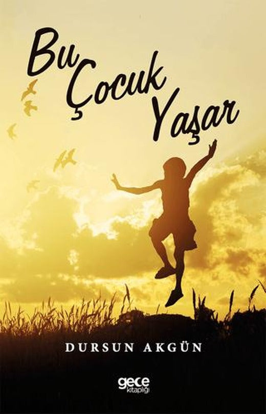 Bu Çocuk Yaşar | Gece Kitaplığı (Ciltsiz)