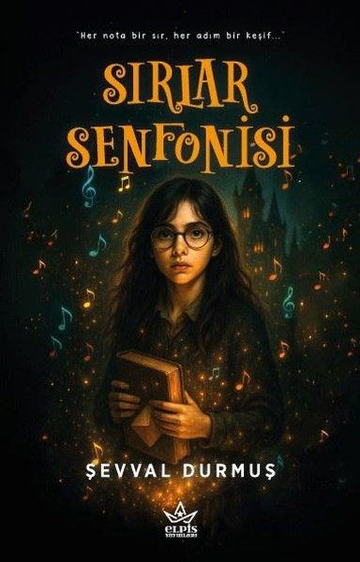 Sırlar Senfonisi | Elpis Yayınları (İnce Kapak)