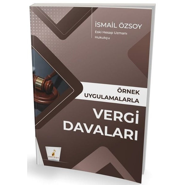 Örnek Uygulamalarla Vergi Davaları | Pelikan Yayınları (İnce Kapak)