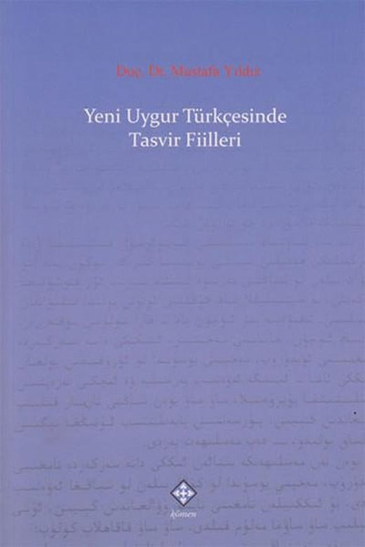Yeni Uygur Türkçesinde Tasvir Fiilleri | Kömen Yayınları - Tarih Dizisi (İnce Kapak)