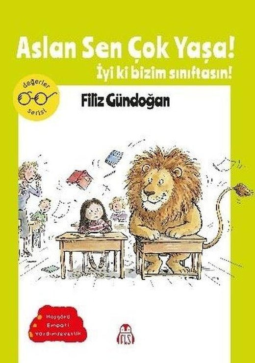 Aslan Sen Çok Yaşa! İyi ki Bizim Sınıftasın! | Final Kültür Sanat Yayınları (İnce Kapak)