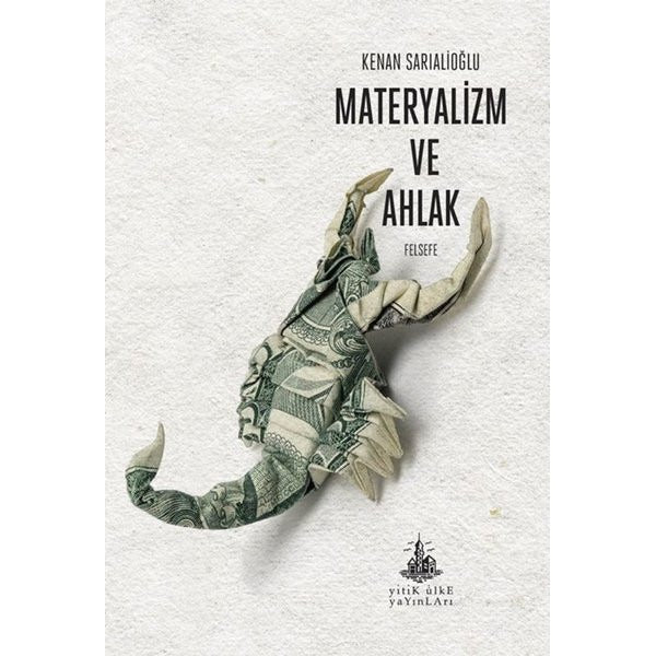Materyalizm ve Ahlak | Yitik Ülke Yayınları (İnce Kapak)