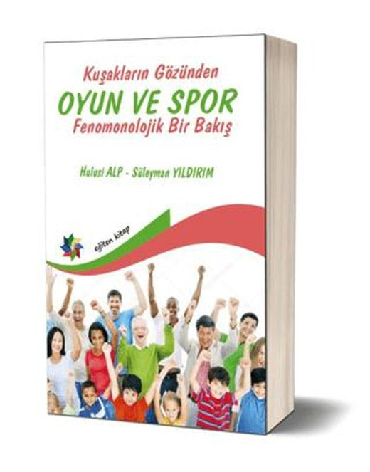 Kuşakların Gözünden Oyun ve Spor - Fenomonolojik Bir Bakış