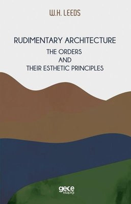Rudimentary Architecture - The Orders and Their Esthetic Principles | Gece Kitaplığı