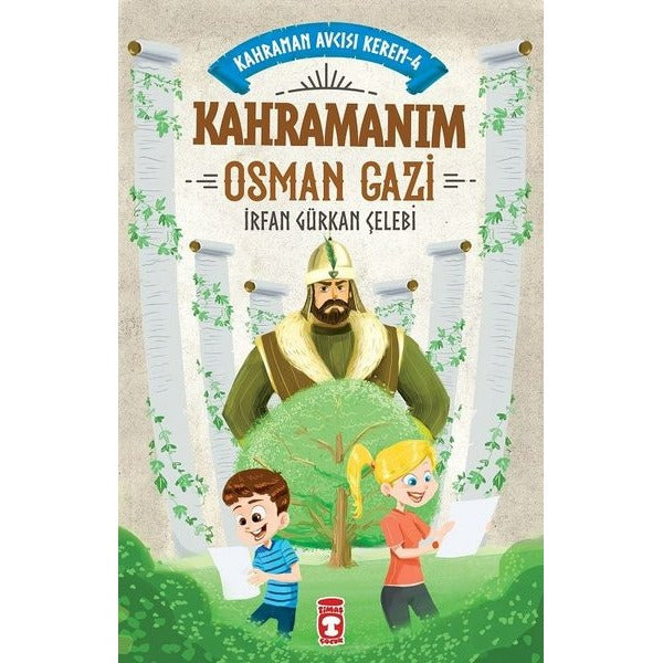 Kahramanım Osman Gazi - Kahraman Avcısı Kerem 4 | Timaş Çocuk (İnce Kapak)