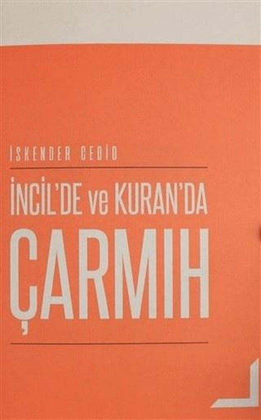 İncil'de ve Kuran'da Çarmıh | GDK Yayınları (Ciltsiz)