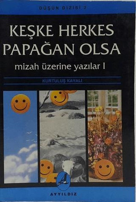 Keşke Herkes Papağan Olsa | Ayyıldız Basım Yayın (Ciltsiz)