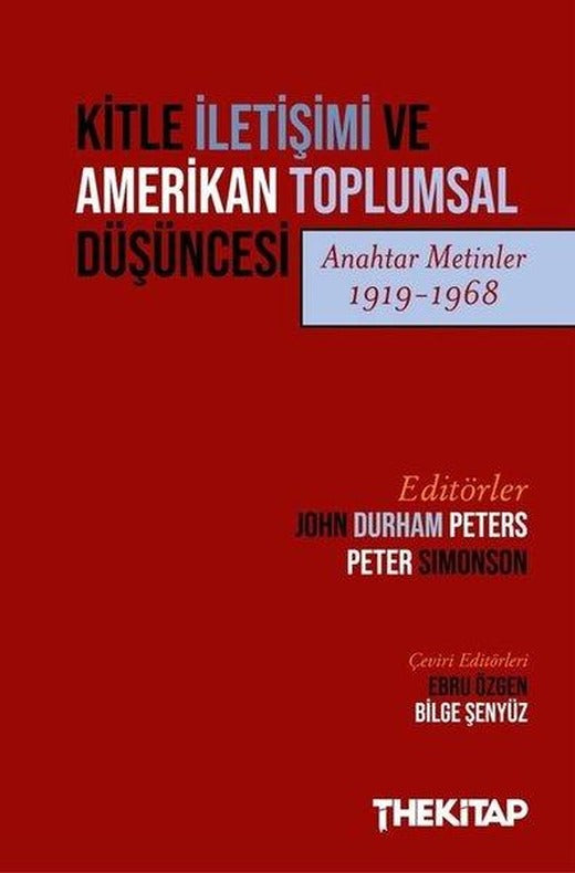 Kitle İletişimi ve Amerikan Toplumsal Dusuncesi (Anahtar Metinler 1919 - 1968) | The Kitap (İnce Kapak)