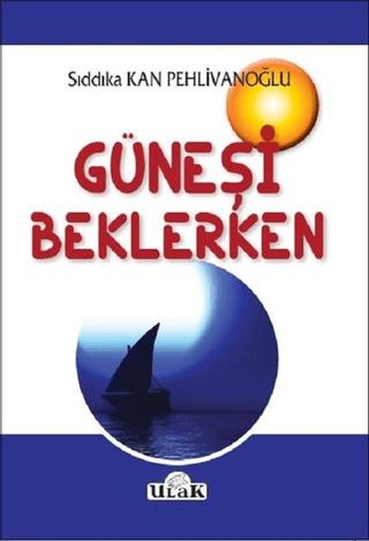 Güneşi Beklerken | Ulak Yayıncılık (Ciltsiz)