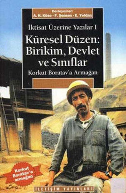 İktisat Üzerine Yazılar 1-Küresel Düzen | İletişim Yayınları
