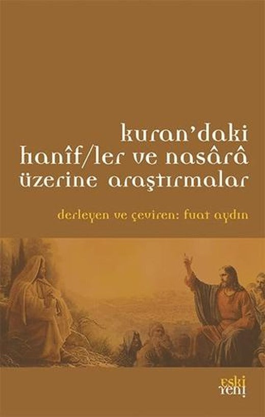 Kur'an'daki Hanif/ler ve Nasara Üzerine Araştırmalar