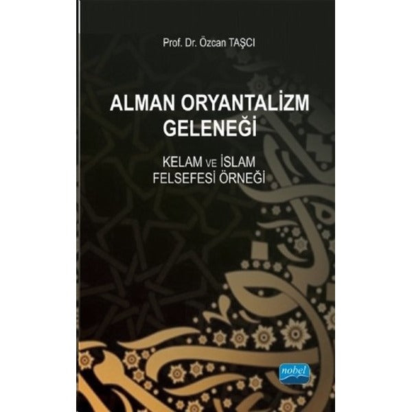 Alman Oryantalizm Geleneği | Nobel Akademik Yayıncılık (İnce Kapak)