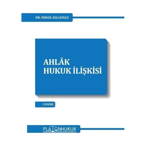 Ahlak Hukuk İlişkisi | Platon Hukuk Yayınevi (İnce Kapak)