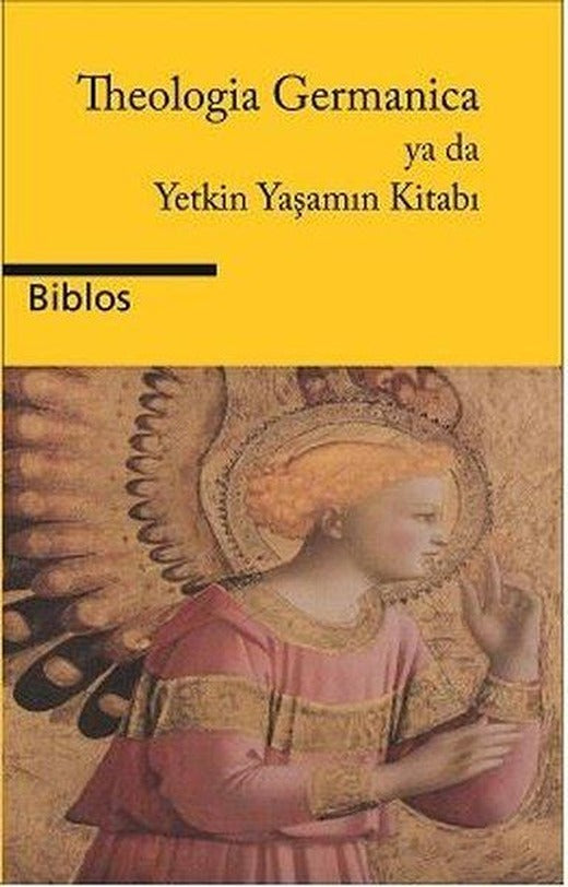 Theologia Germanica ya da Yetkin Yaşamın Kitabı | Biblos (İnce Kapak)