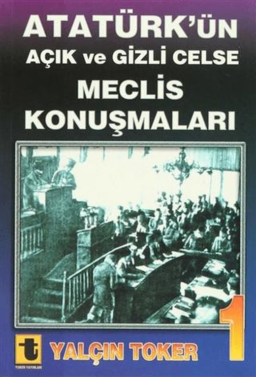 Atatürk'ün Açık ve Gizli Celse Meclis Konuşmaları (4 Cilt Takım) | Toker Yayınları (Ciltsiz)