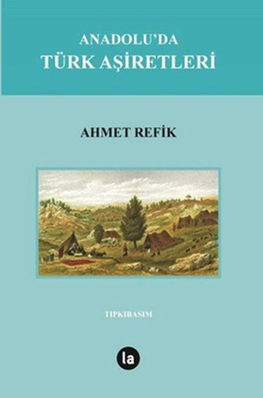 Anadolu'da Türk Aşiretleri | La Kitap